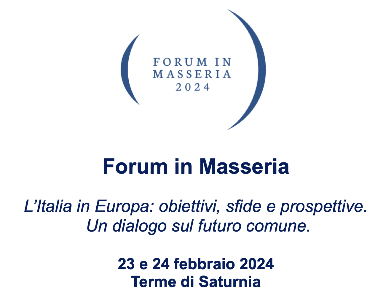 Forum in Masseria 2024 - L’Italia in Europa: obiettivi, sfide e prospettive. Un dialogo sul futuro comune